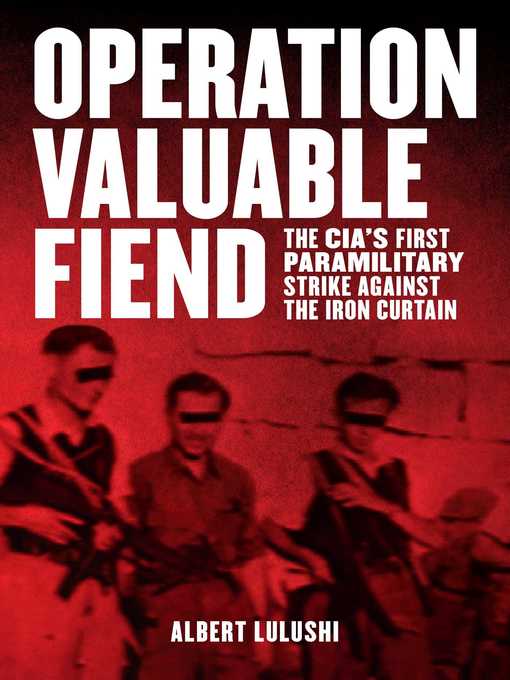 Title details for Operation Valuable Fiend by Albert Lulushi - Available